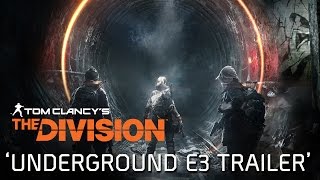 Tom Clancy's The Division - Underground DLC E3 2016 Trailer
