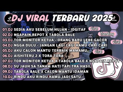 DJ TIKTOK TERBARU 2025🎵DJ SEDIA AKU SEBELUM HUJAN - IDGITAF 🎵DJ NGAPAIN REPOT X TABOLA BALE