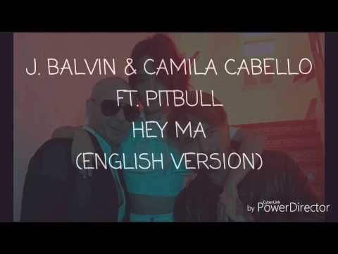 J. Balvin & Camila Cabello Ft. Pitbull - Hey Ma (Lyrics) (ENGLISH VERSION)