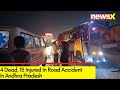 Lorry Collides With Bus In Andhra Pradesh | 4 Dead, 15 Injured In Accident | NewsX