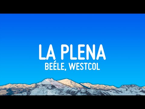 Beéle, Westcol, Ovy On The Drums - LA PLENA (W Sound 05) (Letra/Lyrics)