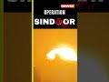 First visuals of India Strikes Back Under #OperationSindoor #shorts #indiavspakistan #breakingnews