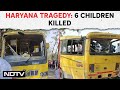 Haryana Bus Accident | 6 Children Killed In School Bus Accident; Driver, Principal Among Arrested