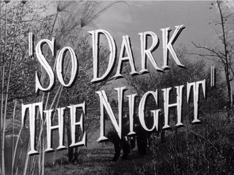 So Dark the Night'