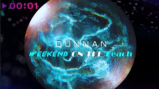 Dunnan — Weekend on the Beach | Official Audio | 2024