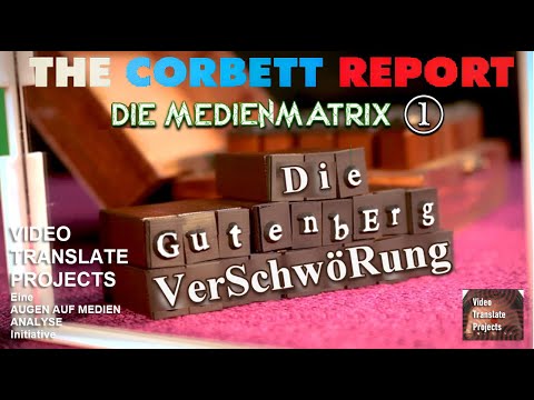 Die Medien Matrix 1 – Die Gutenberg Verschwörung (The Corbett Report – Deutsch)