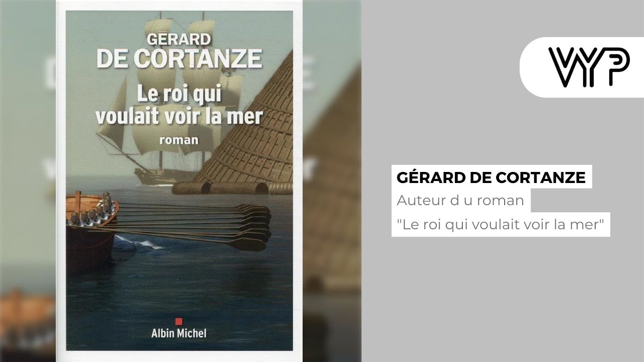 VYP avec Gérard de Cortanze, auteur de « Le roi qui voulait voir la mer »
