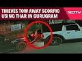 Gurugram News | Caught On CCTV: Thieves Tow Away Scorpio Using Thar In Gurugram