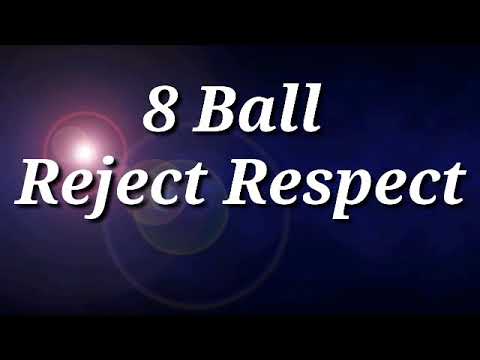 8 - Ball | Reject Respect (Lirik Video)