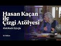 Abdülkadir Elçioğlu -  Hasan Kaçan ile Çizgi Atölyesi