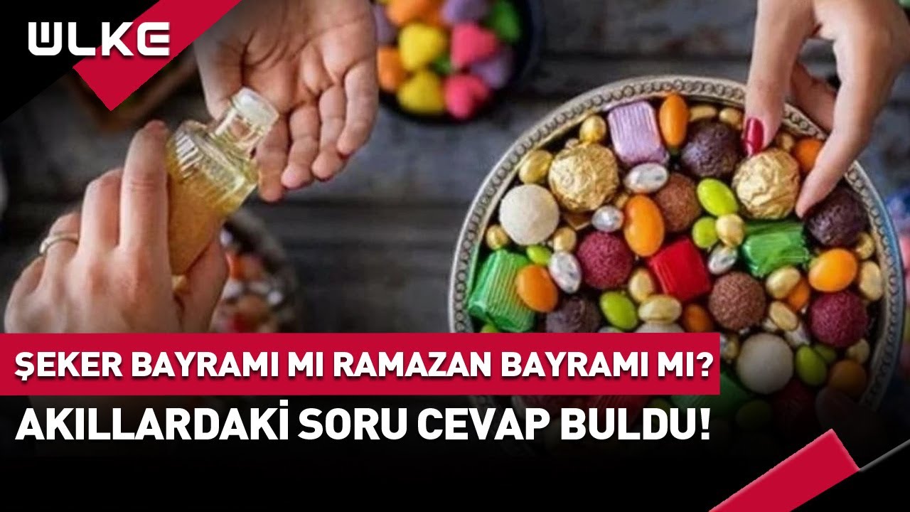 Şeker Bayramı Mı Ramazan Bayramı Mı? Akıllardaki Sorular Cevap Buldu! #haber