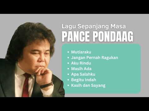 Pance Pondaag Lagu Sepanjang Masa | Mutiaraku, Jangan Pernah Ragukan, Aku Rindu