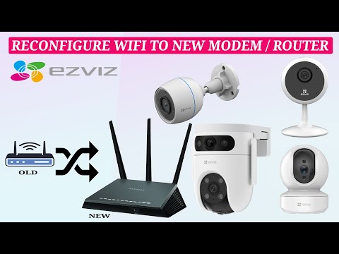 How to Change WiFi Network for EZVIZ Cameras: Reconfigure to a New Modem or Router