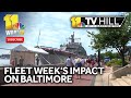 11 TV Hill: Fleet Weeks impact on Baltimore