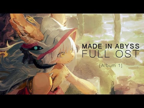 【Full OST】- Made In Abyss -  [Album 1] ╱【原聲帶】來自深淵