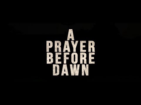 A Prayer Before Dawn'