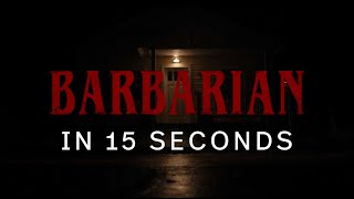 Barbarian In 15 Seconds