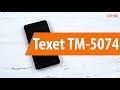 Распаковка смартфона Texet TM-5074 / Unboxing Texet TM-5074