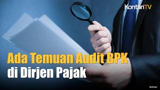 Audit BPK Temukan Tujuh Catatan dalam Pemeriksaan Kinerja Perpajakan