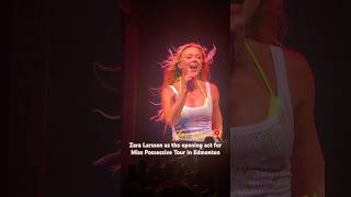 Zara Larsson as the opening act for Miss Possessive Tour in Edmonton! #misspossessivetour #tatemcrae