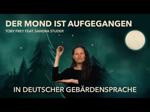 Der Mond ist aufgegangen - in deutscher Gebärdensprache