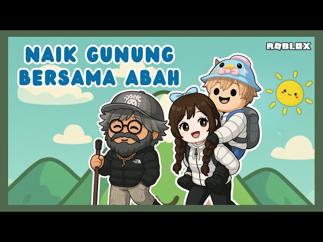 YEHEY!! KITA DIAJAK ABAH NAIK GUNUNG TANGKUBAN PERAHU😍 @Bobarose19 @lessusgar I Roblox Indonesia