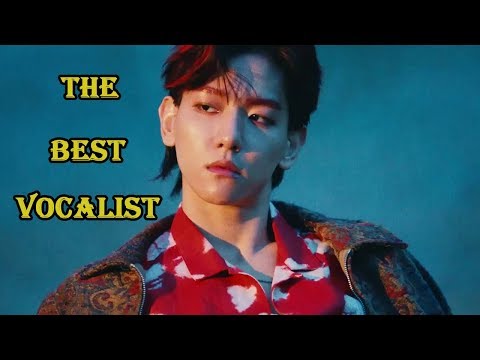 Why Baekhyun is the best male vocalist of Kpop (and the world)