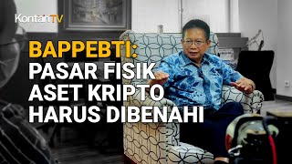 Bappebti: Pasar Fisik Aset Kripto Harus Dibenahi