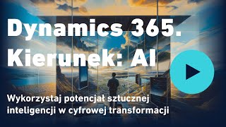 Podsumowanie konferencji Dynamics 365. Kierunek: AI
