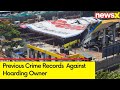 Mumbai Billboard Collapse | Previous Crime Records Found Against Hoarding Owner | NewsX