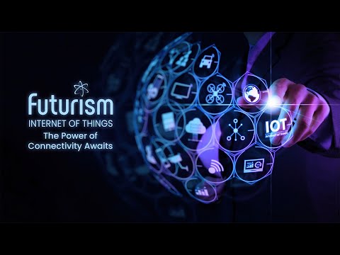 Futurism IoT: The Power of Connectivity Awaits!