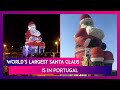 World’s largest Santa Claus is in Portugal; holds Guinness world record