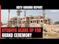 Ground Report: How Ayodhya Is Gearing Up For Grand Ram Temple Ceremony