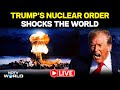 Trump Nuclear Order  | US Nuclear Testing  News LIVE | US News Today | Donald Trump Latest News