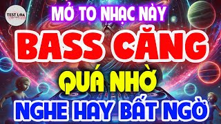 Hay Chưa Từng Có, NHẠC TEST LOA 8D CỰC CHUẨN, Nhạc Sống Hòa Tấu Disco Remix Không Lời BASS CĂNG