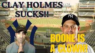 New York Yankees RANT! Clay Holmes is TRASH! Another BLOWN SAVE! Boone SUCKS!