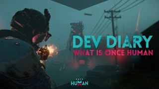 Dev Diary: What is Once Human