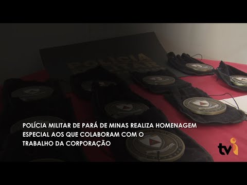 Vídeo: Polícia Militar de Pará de Minas realiza homenagem especial aos que colaboram com o trabalho da corporação