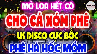 Bass Căng Sang Trọng, NHẠC TEST LOA 8D CỰC CHUẨN, Nhạc Sống Hòa Tấu Disco Remix Không Lời BASS CĂNG