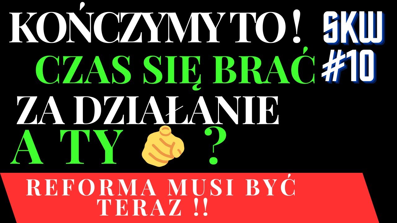 ❌MAMY DOSYĆ, KONIEC Z TYM ! JAK NIE TERAZ TO KIEDY ? KONIEC NARZEKANIA CZAS DZIAŁANIA ! #10 SKW