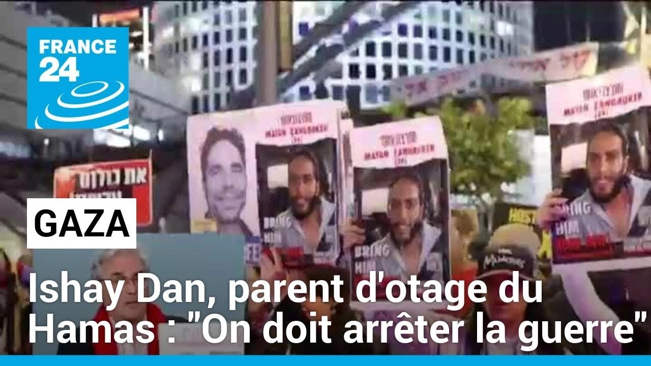 Ishay Dan, parent d'otage du Hamas : "On doit arrêter la guerre" • FRANCE 24