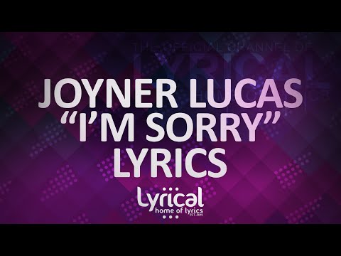 Joyner Lucas - I'm Sorry Lyrics