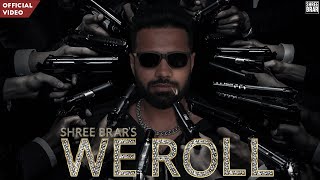 We Roll ~ Shree Brar | Punjabi Song