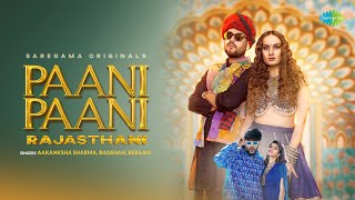 Paani Paani (Rajasthani Ver) Aakanksha Sharma, Badshah Video HD