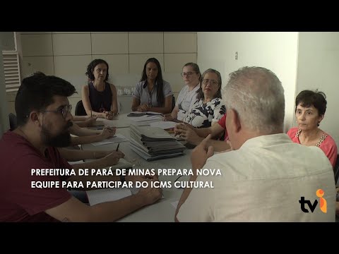 Vídeo: Prefeitura de Pará de Minas prepara nova equipe para participar do ICMS Cultural