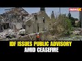 IDF Issues Public Advisory Amid Ceasefire | Citizens Allowed to Leave Shelter Zones