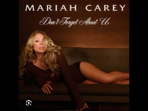 Mariah Carey - Don't Forget About Us(Radio Edit)