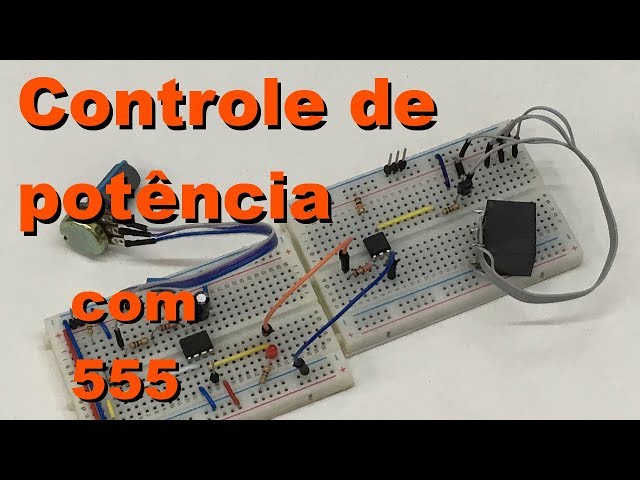 CONTROLE DE POTÊNCIA COM 555 | Conheça Eletrônica! #074