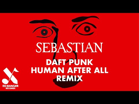Daft Punk - Human After All (SebastiAn Remix) [Official Audio]