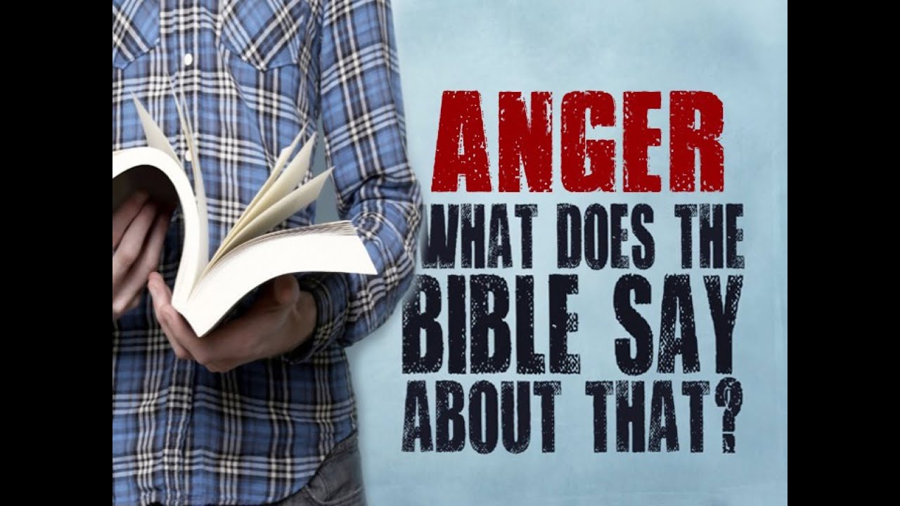 Anger: What Does The Bible Say About That - YouTube